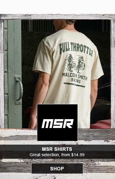 MSR Shirts, great selection, from fourteen dollars and ninety nine cents, SHOP